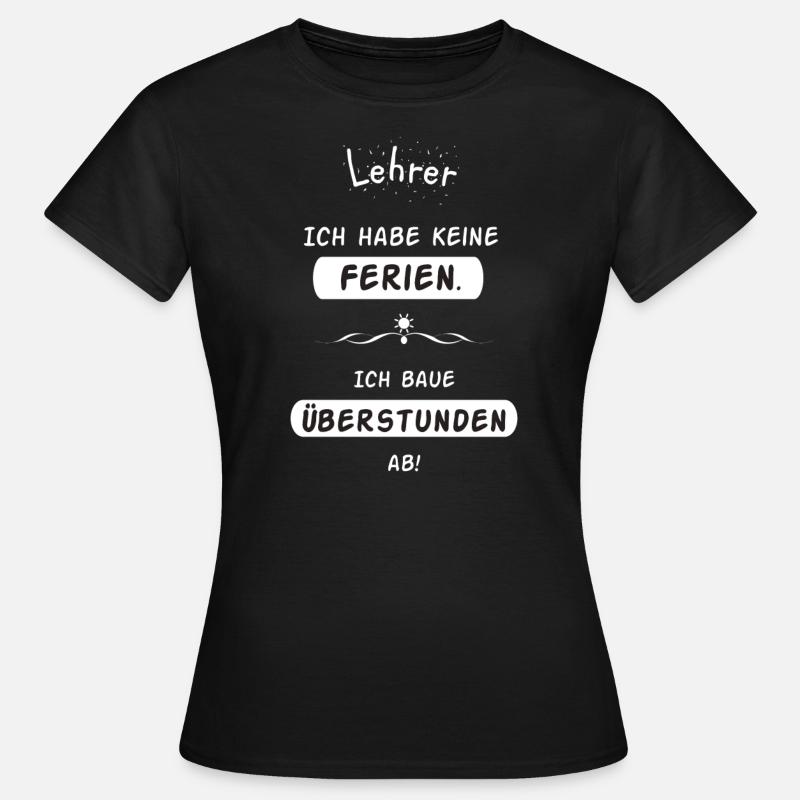Lehrer Ferien - Frauen T-Shirt - Schwarz