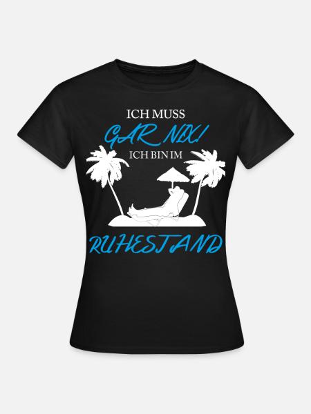 Ich bin im Ruhestand in der Rente - Frauen T-Shirt - Schwarz