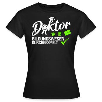 Doktor Bildungswesen Durchgespielt Doktorand - Frauen T-Shirt - Schwarz - Vorne - AI Model Female 172 dark (172cm)
