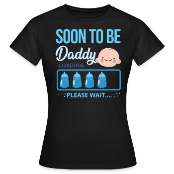 Dad To Be Soon To Be Daddy Loading - Frauen T-Shirt - Schwarz - Vorne - AI Model Female 172 dark (172cm)