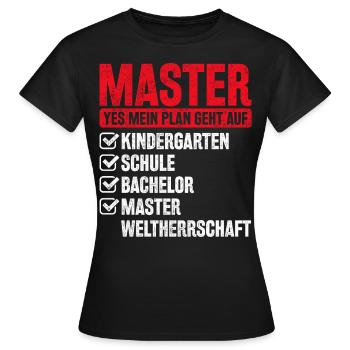 Master Abschluss Geschenk Plan Weltherrschaft - Frauen T-Shirt - Schwarz - Vorne - AI Model Female 172 dark (172cm)