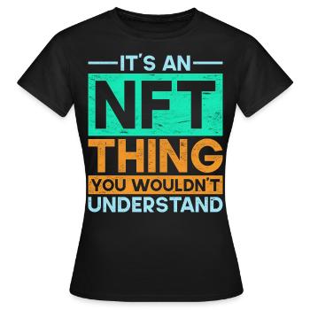 Crypto Art Non Fungible Token It's An NFT Thing - Women's T-Shirt - black - Front - AI Model Female 172 dark (172cm)