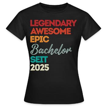 Bachelor 2025 Legendary Awesome Epic Seit 2025 - Frauen T-Shirt - Schwarz - Vorne - AI Model Female 172 dark (172cm)