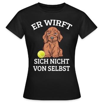 Hund Mit Ball Hundespruch Wirft Nicht Von Selbst - Frauen T-Shirt - Schwarz - Vorne - AI Model Female 172 dark (172cm)