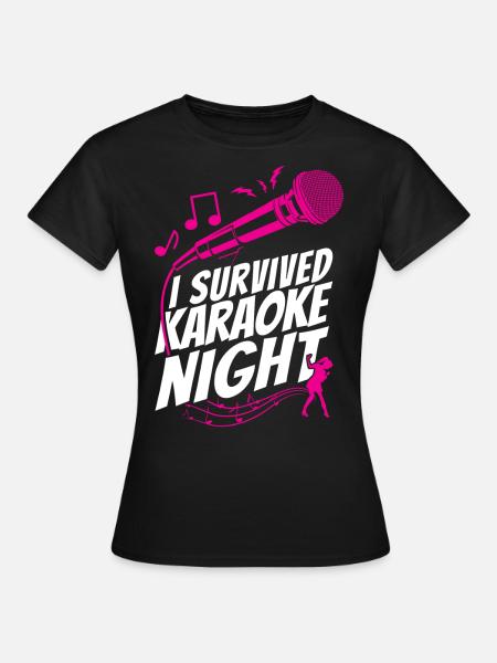 Karaoke Singer I Survived Karaoke - Frauen T-Shirt - Schwarz