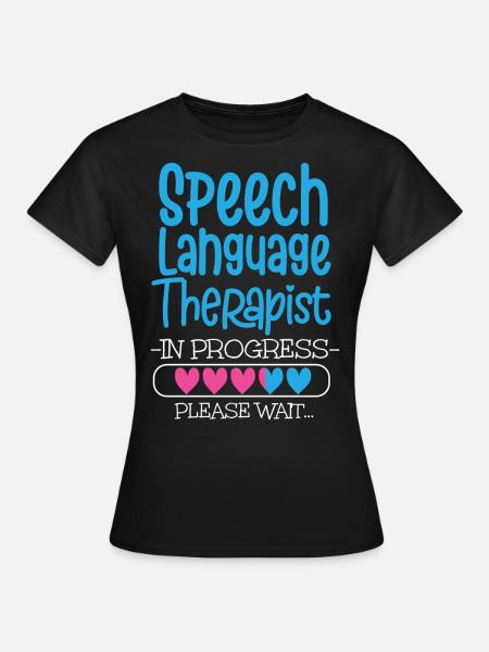 Speech Therapist Therapy Assistant - Frauen T-Shirt - Schwarz