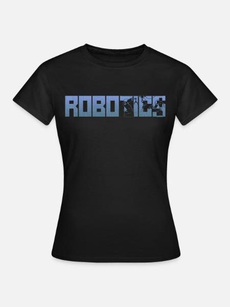 Robot Robotics Engineer Robotics - Frauen T-Shirt - Schwarz
