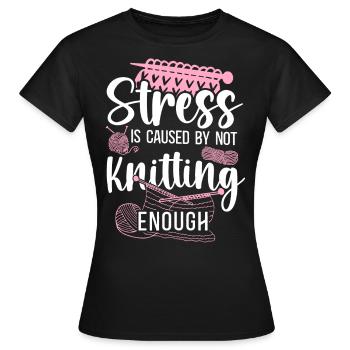Le stress du tricot est causé - T-shirt Femme - noir - Devant - AI Model Female 172 dark (172cm)