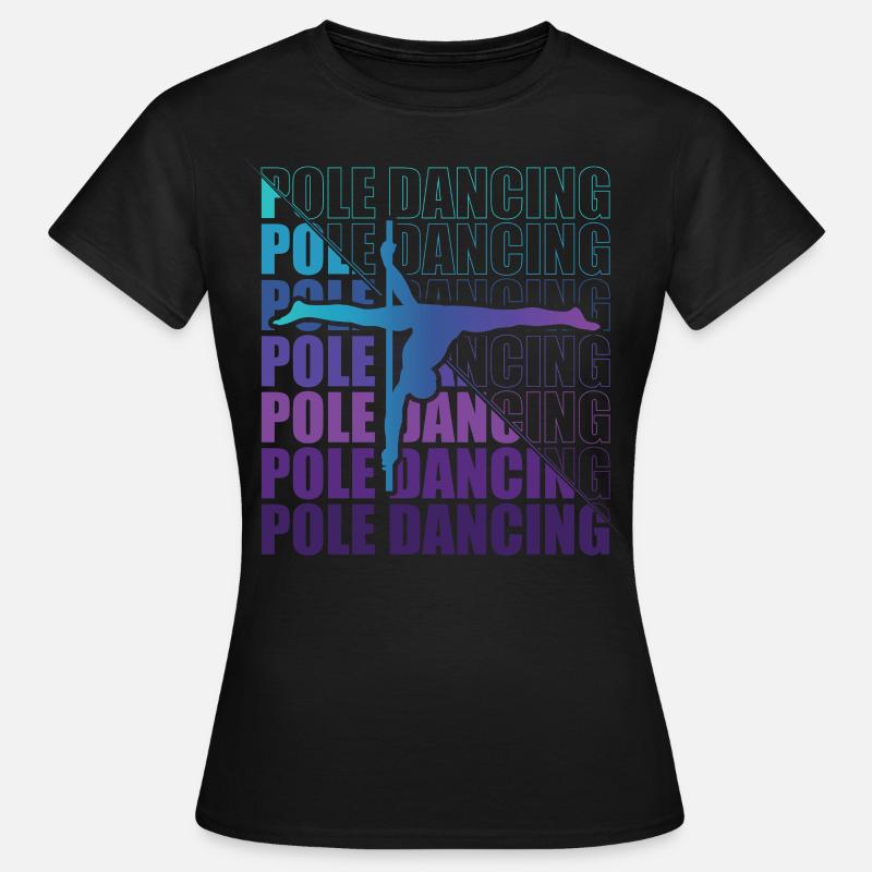 Pole Dance Dancer, Pole Dance, Pole Dancing - T-shirt Femme - noir