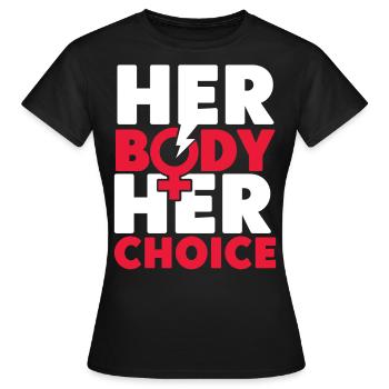 Feminist Her Body Her Choice - Women's T-Shirt - black - Front - AI Model Female 172 dark (172cm)