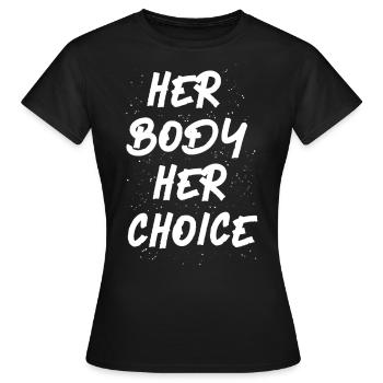 Feminist Her Body Her Choice - Women's T-Shirt - black - Front - AI Model Female 172 dark (172cm)