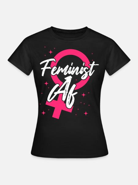 Feminist Feminist Af - Frauen T-Shirt - Schwarz