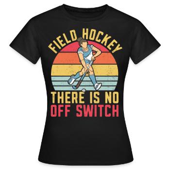 Field Hockey Field Hockey There Is - Women's T-Shirt - black - Front - AI Model Female 172 dark (172cm)