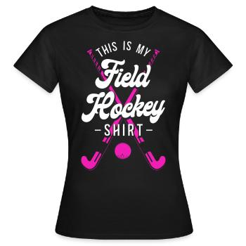 Field Hockey This Is My Field - Women's T-Shirt - black - Front - AI Model Female 172 dark (172cm)