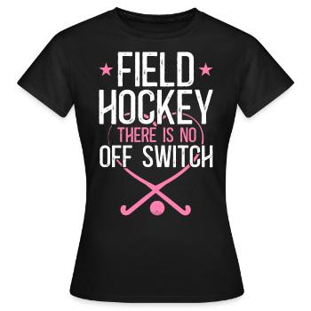 Field Hockey Field Hockey There Is - Women's T-Shirt - black - Front - AI Model Female 172 dark (172cm)