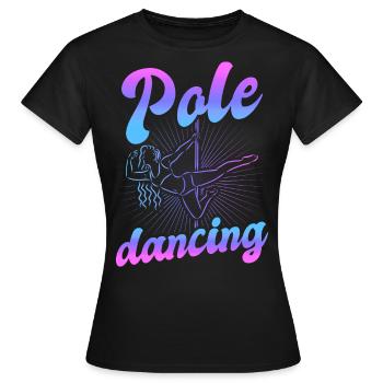 Pole Dance Dancer, Pole Dance, Pole Dancing - Women's T-Shirt - black - Front - AI Model Female 172 dark (172cm)