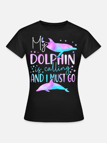 Dolphin My Dolphin Is Calling And - Dame-T-shirt - sort