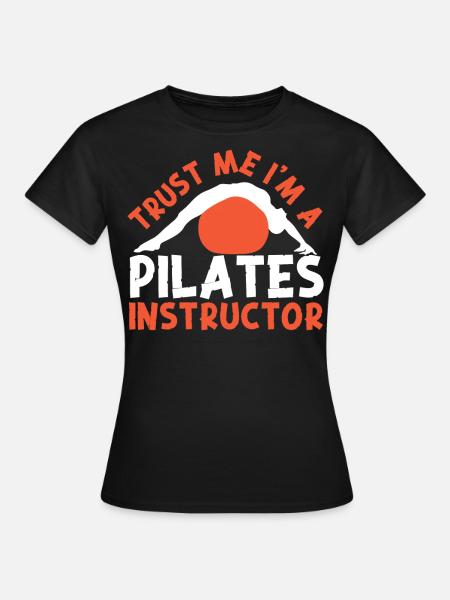 Pilates Instructor Teacher Trust - Frauen T-Shirt - Schwarz