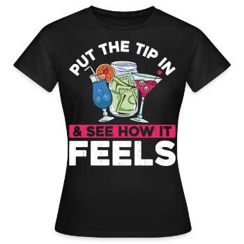 Bartender Mixologist Put The Tip - Frauen T-Shirt - Schwarz - Vorne - AI Model Female 172 dark (172cm)