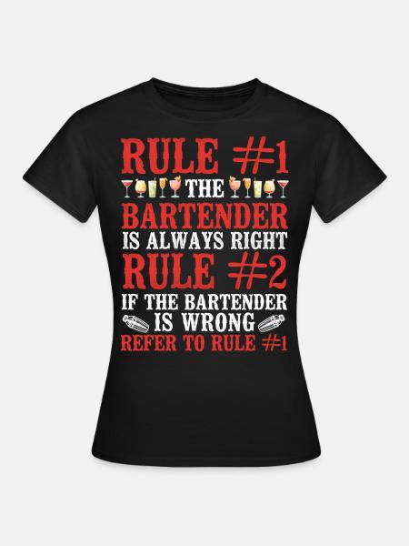 Bartender Mixologist Rule #1 The - Frauen T-Shirt - Schwarz