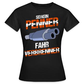 Combustion engine Don't be a bum, drive a combustion engine - Women's T-Shirt - black - Front - AI Model Female 172 dark (172cm)