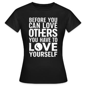 Avant de pouvoir aimer les autres, il faut aimer - T-shirt Femme - noir - Devant - AI Model Female 172 dark (172cm)