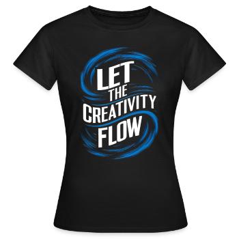 let the creativity flow - Women's T-Shirt - black - Front - AI Model Female 172 dark (172cm)