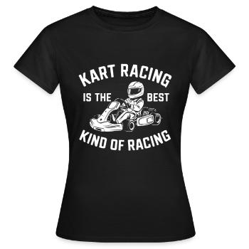 Kart-Rennen sind die beste Art von Rennen - Frauen T-Shirt - Schwarz - Vorne - AI Model Female 172 dark (172cm)