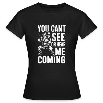 Ninja, du kannst mich nicht kommen sehen oder hören - Frauen T-Shirt - Schwarz - Vorne - AI Model Female 172 dark (172cm)