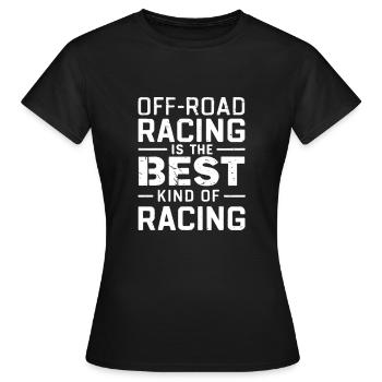 Offroad-Rennen sind die beste Art von Rennen - Frauen T-Shirt - Schwarz - Vorne - AI Model Female 172 dark (172cm)
