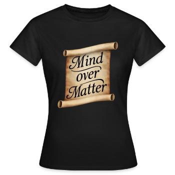 Scroll Mind over matter - Women's T-Shirt - black - Front - AI Model Female 172 dark (172cm)