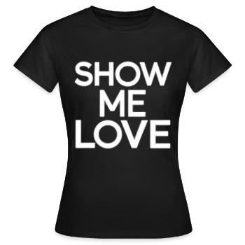 Zeig mir Liebe - Frauen T-Shirt - Schwarz - Vorne - AI Model Female 172 dark (172cm)