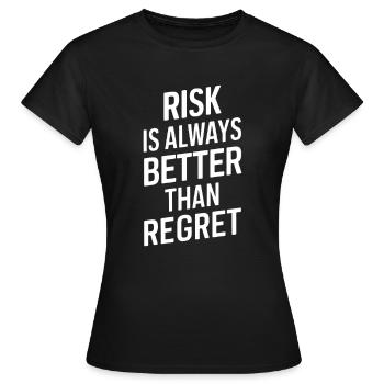 Le risque vaut toujours mieux que le regret - T-shirt Femme - noir - Devant - AI Model Female 172 dark (172cm)
