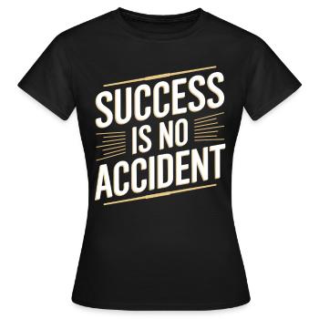 Le succès n’est pas un hasard - T-shirt Femme - noir - Devant - AI Model Female 172 dark (172cm)