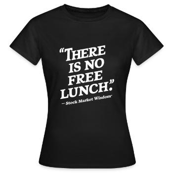 Börsenweisheit Es gibt kein kostenloses Mittagessen - Frauen T-Shirt - Schwarz - Vorne - AI Model Female 172 dark (172cm)