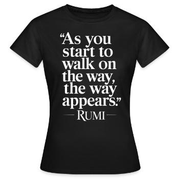 Rumi quote As you walk on the way, the way appears - Women's T-Shirt - black - Front - AI Model Female 172 dark (172cm)