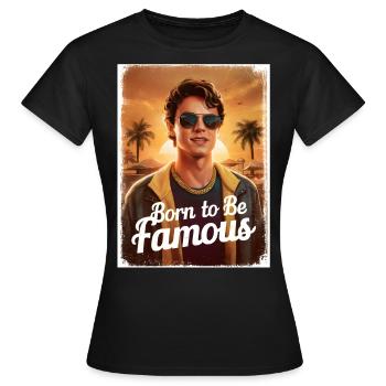 Born to be famous boy - Women's T-Shirt - black - Front - AI Model Female 172 dark (172cm)