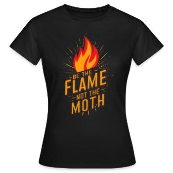 Soyez la flamme et non le papillon de nuit Brûlez - T-shirt Femme - noir - Devant - AI Model Female 172 dark (172cm)