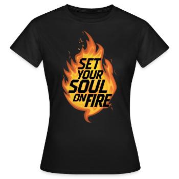 Set your soul on fire / flame burn - Women's T-Shirt - black - Front - AI Model Female 172 dark (172cm)