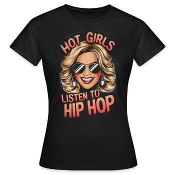 Hot girls listen to hip hop - Women's T-Shirt - black - Front - AI Model Female 172 dark (172cm)