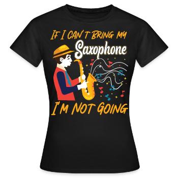 Saxophones Si je ne peux pas apporter mon - T-shirt Femme - noir - Devant - AI Model Female 172 dark (172cm)