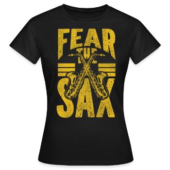 Saxophones Pun Fear The Sax - Women's T-Shirt - black - Front - AI Model Female 172 dark (172cm)