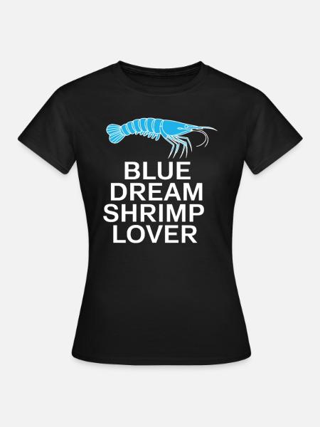 Blue Dream – Für Garnelen-Liebhaber - Frauen T-Shirt - Schwarz