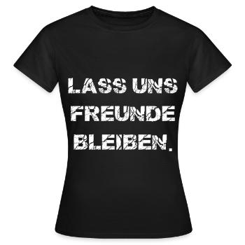 Lass Uns Freunde Bleiben - Frauen T-Shirt - Schwarz - Vorne - AI Model Female 172 dark (172cm)