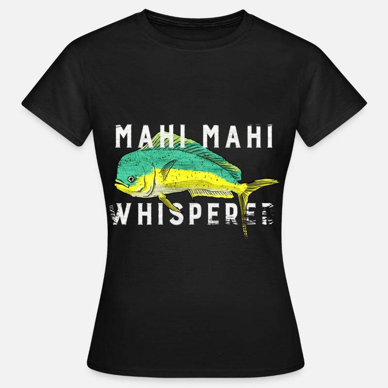 mahi mahi Whisperer Whisperer - Women's T-Shirt - black