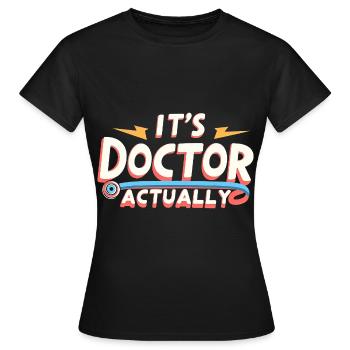 It's Doctor Actually 14 - Frauen T-Shirt - Schwarz - Vorne - AI Model Female 172 dark (172cm)