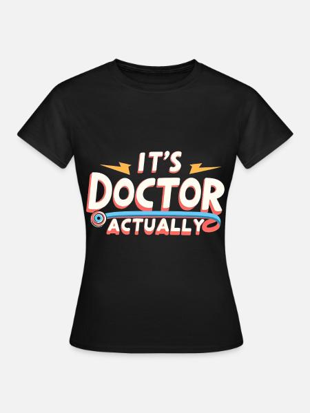 It's Doctor Actually 14 - Frauen T-Shirt - Schwarz