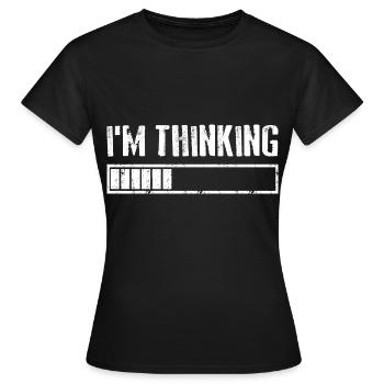 I'M THINKING Loading Gaming Computer Humor - Frauen T-Shirt - Schwarz - Vorne - AI Model Female 172 dark (172cm)