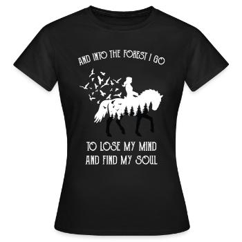 And Into The Forest I Go To Lose My Mind Horse - Frauen T-Shirt - Schwarz - Vorne - AI Model Female 172 dark (172cm)