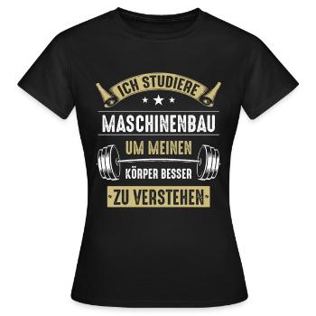 Ich studiere Maschinenbau - Körper Fitness Gym - Frauen T-Shirt - Schwarz - Vorne - AI Model Female 172 dark (172cm)
